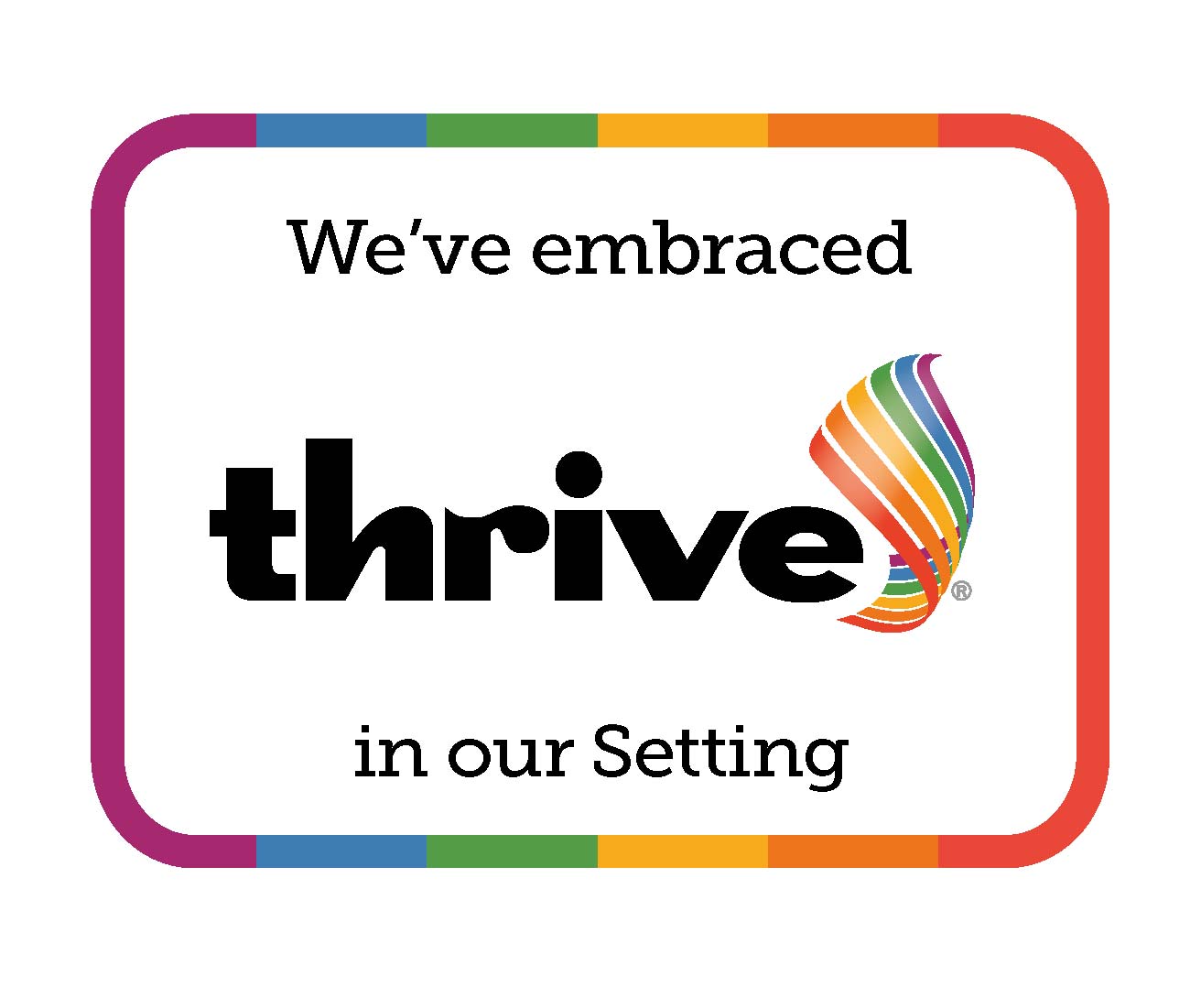 Thrive Setting Embraced